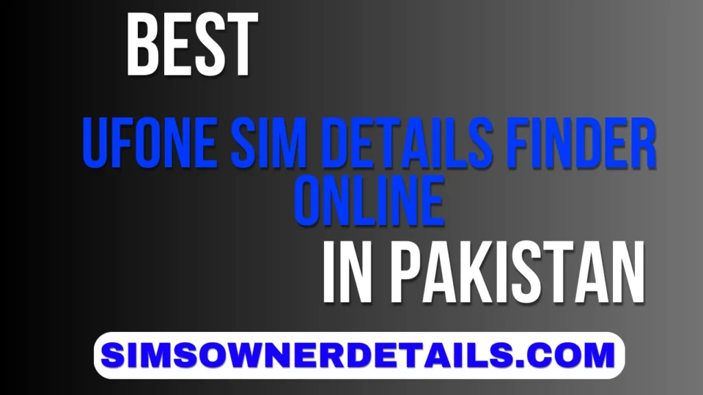 Ufone SIM Details Finder Online